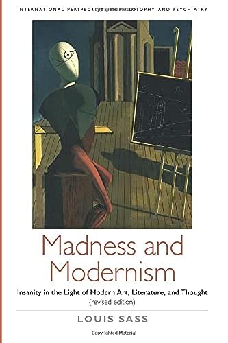 Stock image for Madness and Modernism: Insanity in the light of modern art literature and thought (revised edition) (International Perspectives in Philosophy and Psychiatry) for sale by Inspire Trading
