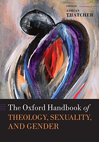 Beispielbild fr The Oxford Handbook of Theology, Sexuality, and Gender zum Verkauf von Blackwell's