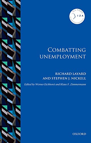 9780198779933: Combatting Unemployment (IZA Prize in Labor Economics)