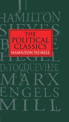 Imagen de archivo de The Political Classics: Hamilton to Mill a la venta por ThriftBooks-Atlanta