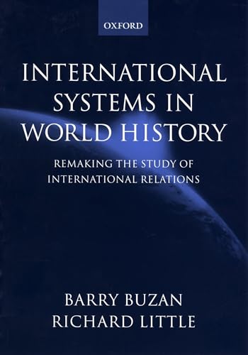 Imagen de archivo de International Systems in World History: Remaking the Study of International Relations a la venta por ThriftBooks-Dallas