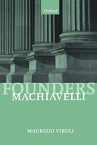 Beispielbild fr Machiavelli (Founders of Modern Political and Social Thought) zum Verkauf von SecondSale