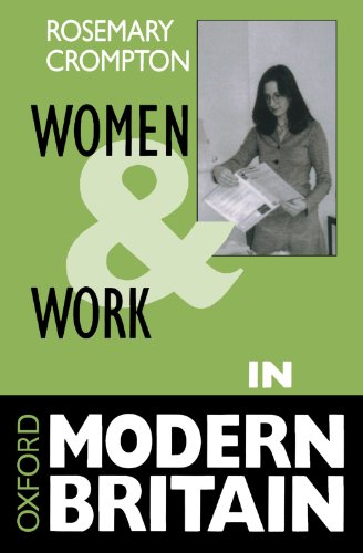 Imagen de archivo de Women And Work In Modern Britain (Oxford Modern Britain) a la venta por AwesomeBooks
