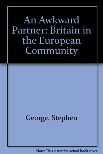 Stock image for An Awkward Partner: Britain in the European Community for sale by WorldofBooks