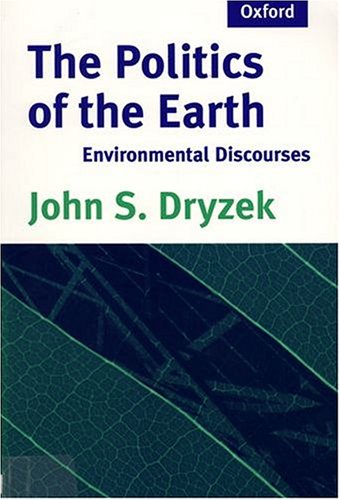 Stock image for The Politics of the Earth : Environmental Discourses for sale by Better World Books
