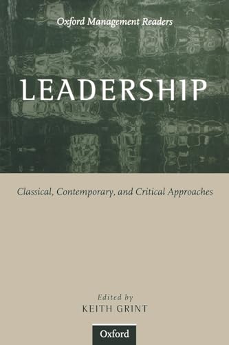 Stock image for Leadership: Classical, Contemporary, and Critical Approaches (Oxford Management Series) (Oxford Management Readers) for sale by AwesomeBooks