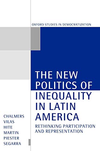 Stock image for The New Politics of Inequality in Latin America: Rethinking Participation and Representation (Oxford Studies in Democratization) for sale by Phatpocket Limited