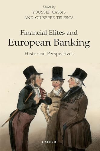 Beispielbild fr Financial Elites and European Banking: Historical Perspectives zum Verkauf von Blackwell's