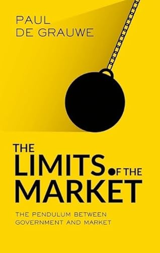 Imagen de archivo de The Limits of the Market: The Pendulum Between Government and Market a la venta por AwesomeBooks