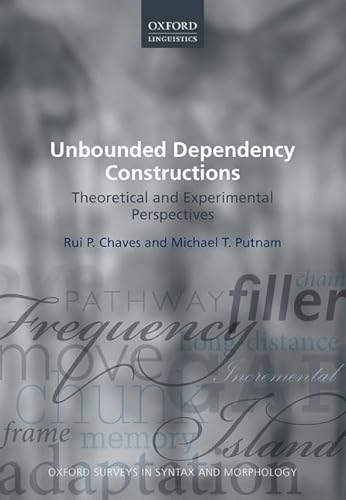

Unbounded Dependency Constructions: Theoretical and Experimental Perspectives (Oxford Surveys in Syntax & Morphology)
