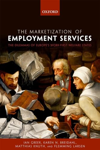 9780198785446: The Marketization of Employment Services: The Dilemmas of Europe's Work-first Welfare States