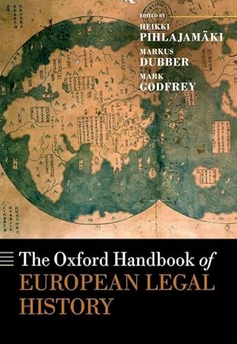 Imagen de archivo de The Oxford Handbook of European Legal History (Oxford Handbooks) a la venta por Save With Sam