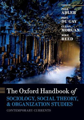 9780198785583: The Oxford Handbook of Sociology, Social Theory, and Organization Studies: Contemporary Currents (Oxford Handbooks)