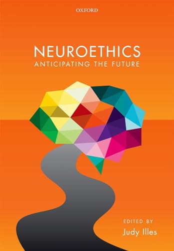 9780198786832: Neuroethics: Anticipating the future