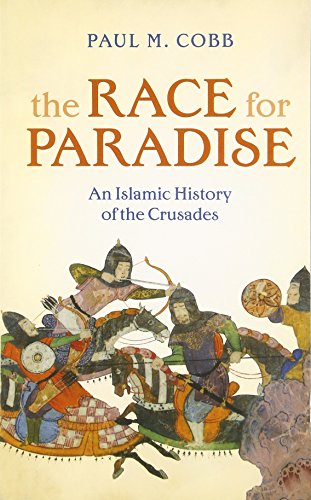 Imagen de archivo de The Race for Paradise: An Islamic History of the Crusades a la venta por Buchpark