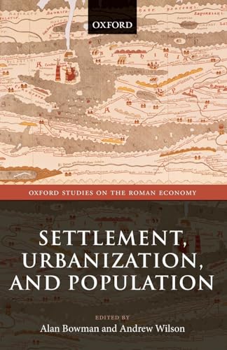 9780198788515: Settlement, Urbanization, and Population (Oxford Studies on the Roman Economy)