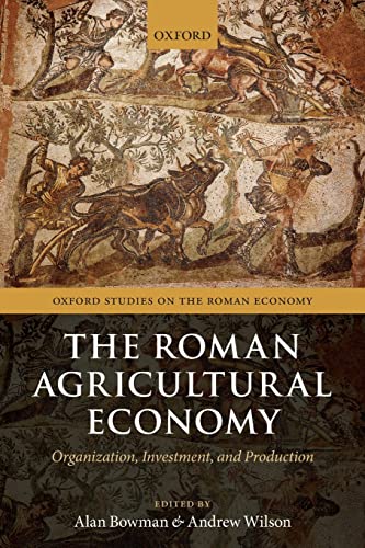 9780198788522: The Roman Agricultural Economy: Organization, Investment, and Production (Oxford Studies on the Roman Economy)