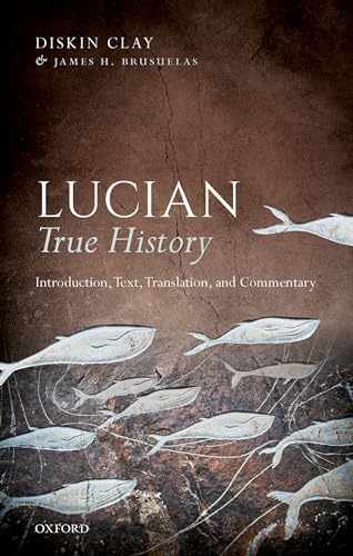 Beispielbild fr Lucian, True History: Introduction, Text, Translation, and Commentary zum Verkauf von Big River Books