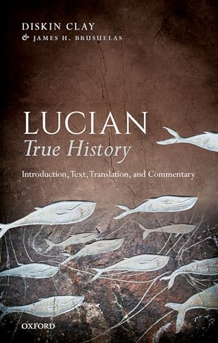 9780198789659: Lucian, True History: Introduction, Text, Translation, and Commentary