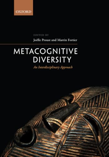 Beispielbild fr Proust, J: Metacognitive Diversity: An Interdisciplinary Approach zum Verkauf von Buchpark