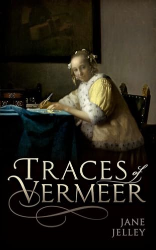 9780198789727: Traces of Vermeer