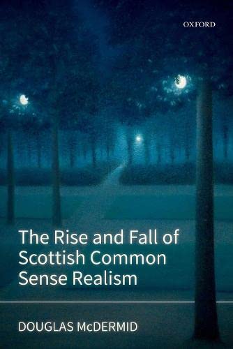 Imagen de archivo de Rise and Fall of Scottish Common Sense Realism a la venta por Blackwell's
