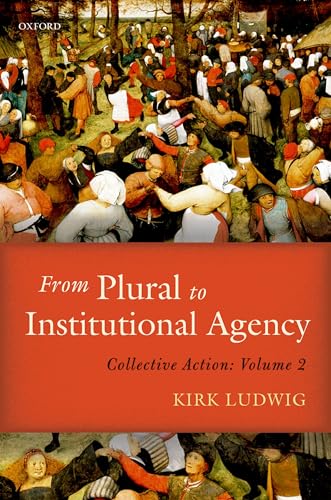 9780198789994: From Plural to Institutional Agency: Collective Action II