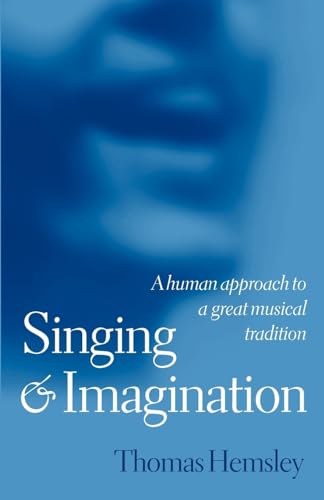 Stock image for Singing and Imagination: A Human Approach to a Great Musical Tradition for sale by Gonkerbooks