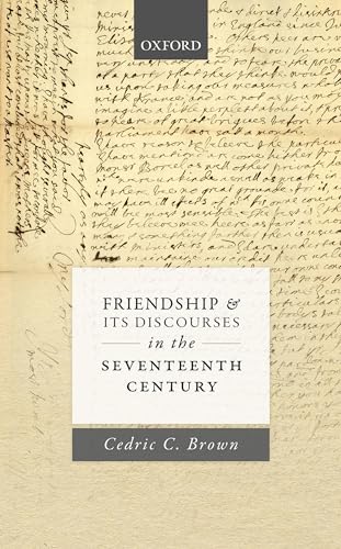 Stock image for Friendship and its Discourses in the Seventeenth Century for sale by GF Books, Inc.