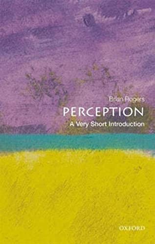 Perception: A Very Short Introduction (Very Short Introductions ...