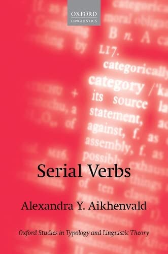 9780198791263: Serial Verbs (Oxford Studies in Typology and Linguistic Theory)