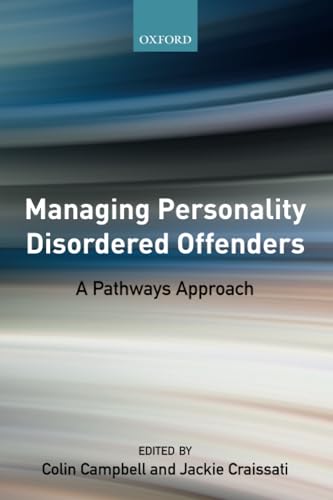 Imagen de archivo de Managing Personality Disordered Offenders: A Pathways Approach: A Pathways Approach a la venta por WorldofBooks