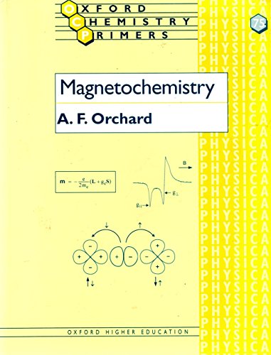 Stock image for Magnetochemistry: 75 (Oxford Chemistry Primers) for sale by WorldofBooks