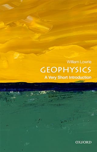 Imagen de archivo de GEOPHYSICS: A VERY SHORT INTRODUCTION a la venta por Books Puddle