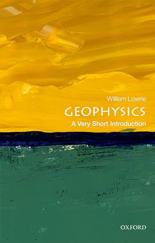 9780198792956: Geophysics: A Very Short Introduction (Very Short Introductions)