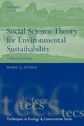 

Social Science Theory for Environmental Sustainability: A Practical Guide (Techniques in Ecology & Conservation) [Paperback] Stern, Marc J.