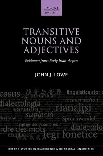 9780198793571: Transitive Nouns and Adjectives: Evidence from Early Indo-Aryan (Oxford Studies in Diachronic and Historical Linguistics)