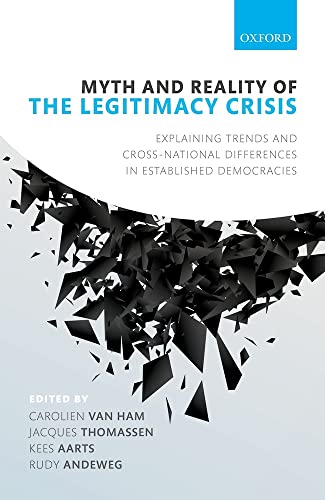 Stock image for Myth and Reality of the Legitimacy Crisis: Explaining Trends and Cross-national Differences in Established Democracies for sale by Revaluation Books