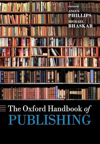 Imagen de archivo de The Oxford Handbook of Publishing a la venta por Daedalus Books