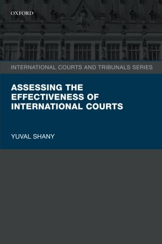 Stock image for Assessing the Effectiveness of International Courts (International Courts and Tribunals Series) for sale by GF Books, Inc.
