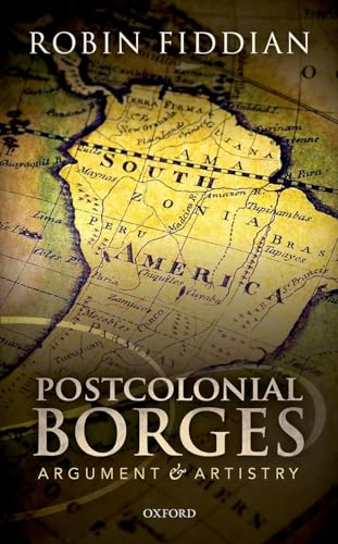 9780198794714: Postcolonial Borges: Argument and Artistry