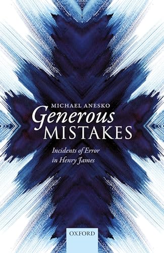 Stock image for Generous Mistakes: Incidents of Error in Henry James for sale by BookManBookWoman Books