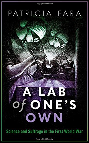 A Lab of One's Own: Science and Suffrage in the First World War - Fara, P.