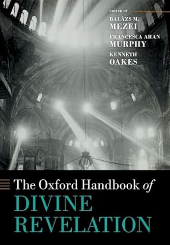 Beispielbild fr The Oxford Handbook of Divine Revelation (Oxford Handbooks) zum Verkauf von GF Books, Inc.