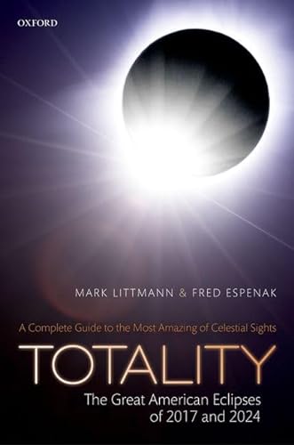 Beispielbild fr Totality: The Great American Eclipses of 2017 and 2024 zum Verkauf von Better World Books