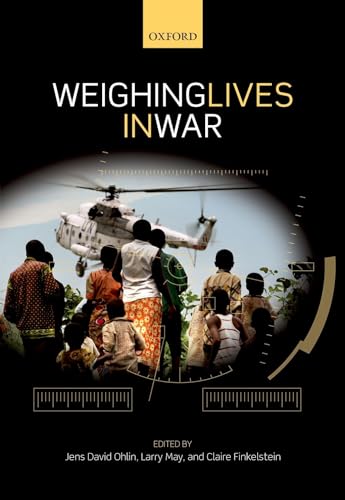 9780198796183: Weighing Lives in War (Ethics, National Security, and the Rule of Law)