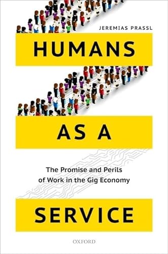 9780198797012: Humans as a Service: The Promise and Perils of Work in the Gig Economy