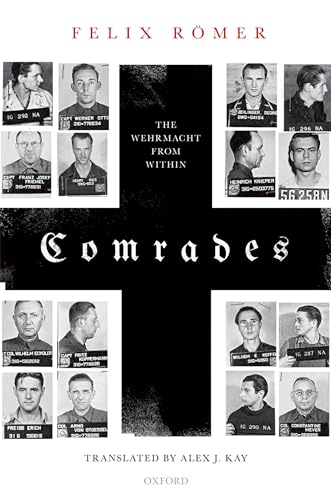 9780198797098: Comrades: The Wehrmacht from Within