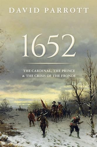 Stock image for 1652 The Cardinal, the Prince, and the Crisis of the 'Fronde' for sale by Michener & Rutledge Booksellers, Inc.