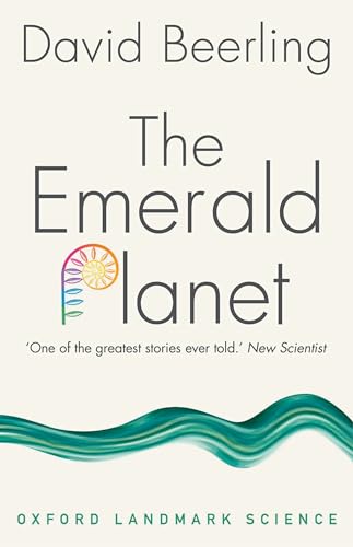 Beispielbild fr The Emerald Planet: How plants changed Earth's history (Oxford Landmark Science) zum Verkauf von WorldofBooks